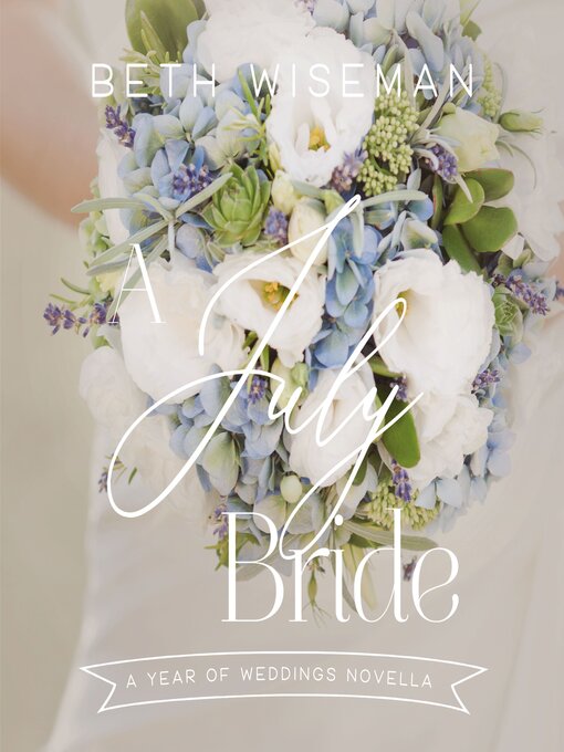 Title details for A July Bride by Beth Wiseman - Wait list